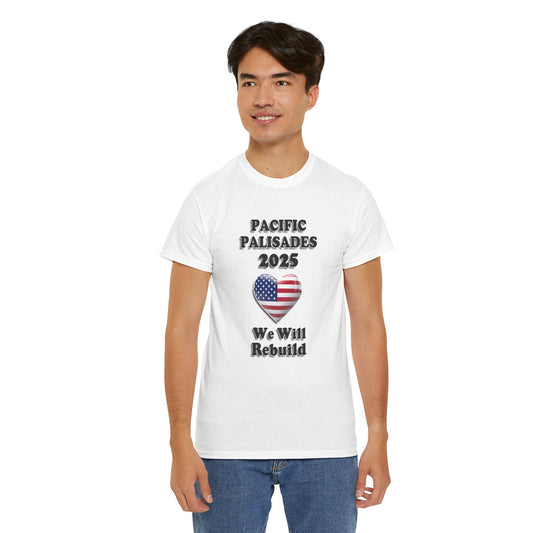 Unisex Heavy Cotton Tee - "We Will Rebuild" Pacific Palisades 2025 Tee USA