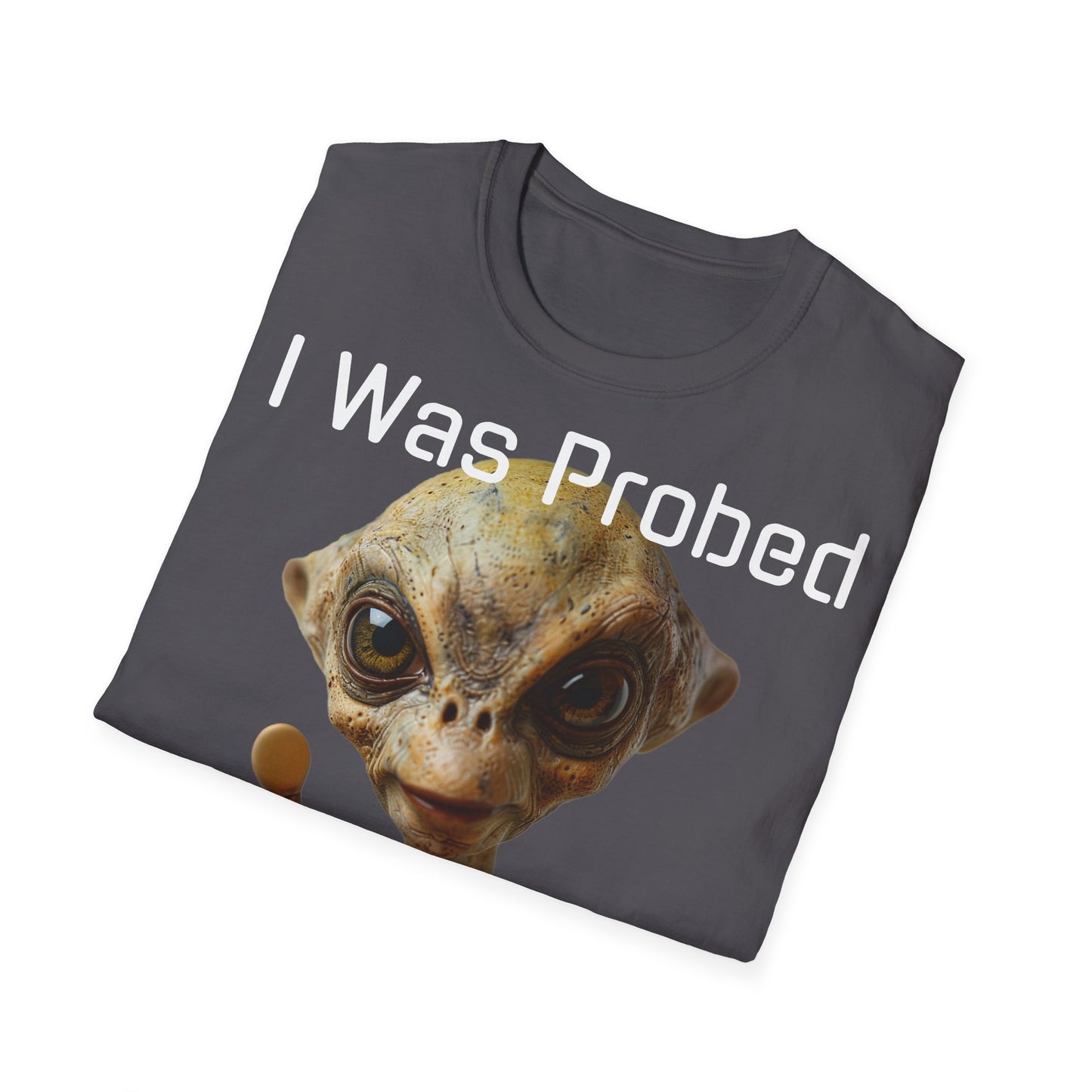 Probed by an Alien - Softstyle T-Shirt  -   UK