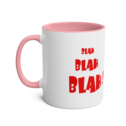 Blah BLAH BLAH! - Coffee Mug 11oz  UK