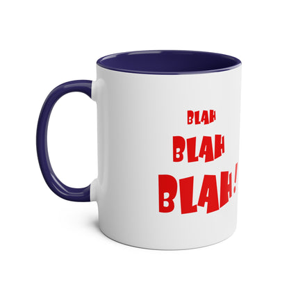 Blah BLAH BLAH! - Coffee Mug 11oz  UK