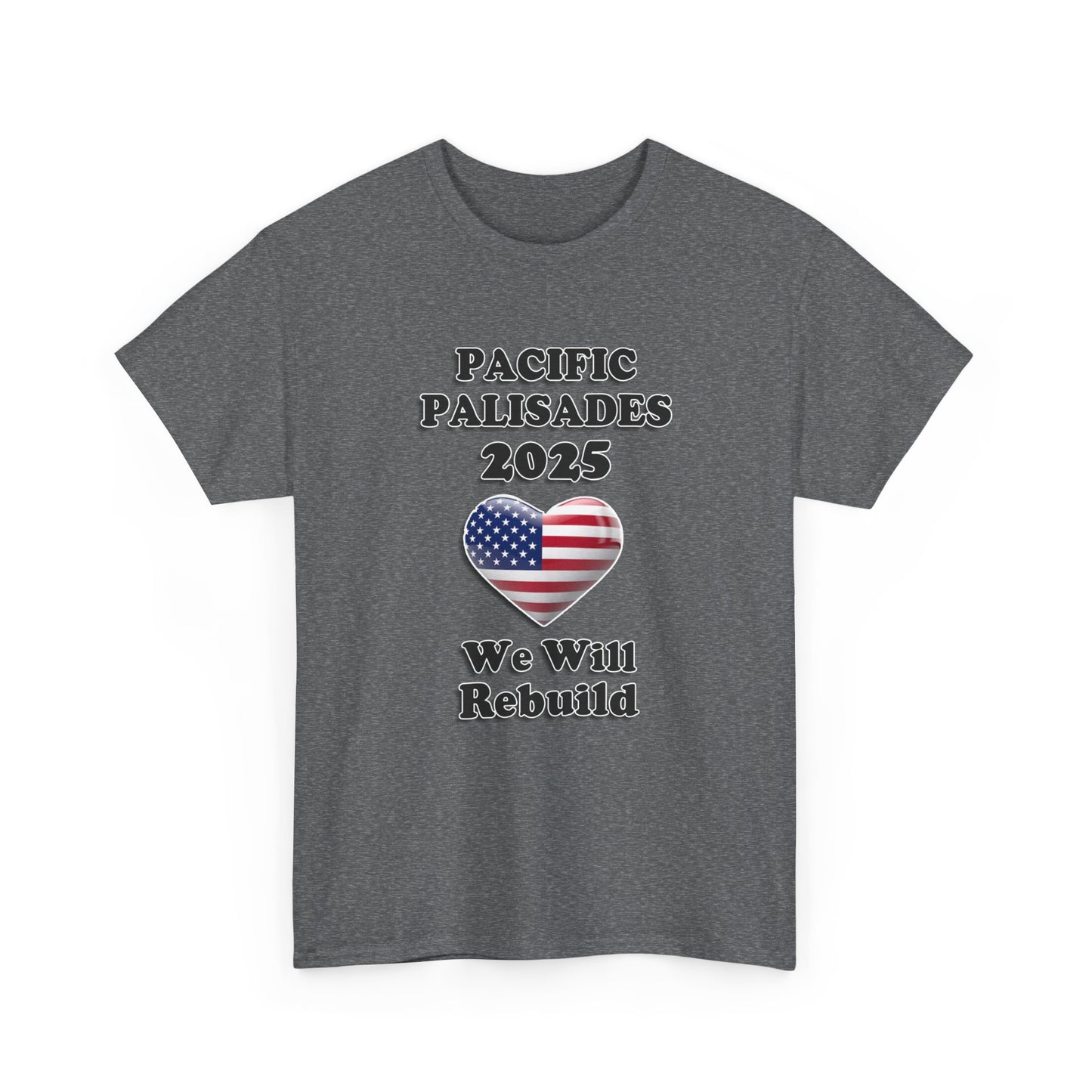 Unisex Heavy Cotton Tee - "We Will Rebuild" Pacific Palisades 2025 Tee USA
