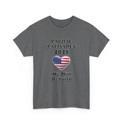 Unisex Heavy Cotton Tee - "We Will Rebuild" Pacific Palisades 2025 Tee USA