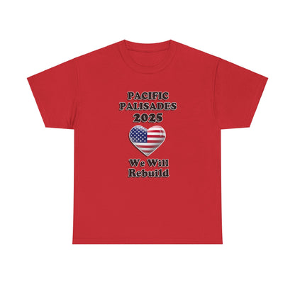 Unisex Heavy Cotton Tee - "We Will Rebuild" Pacific Palisades 2025 Tee USA