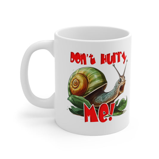 Don't Hurry Me White Ceramic Mug, 11oz UK