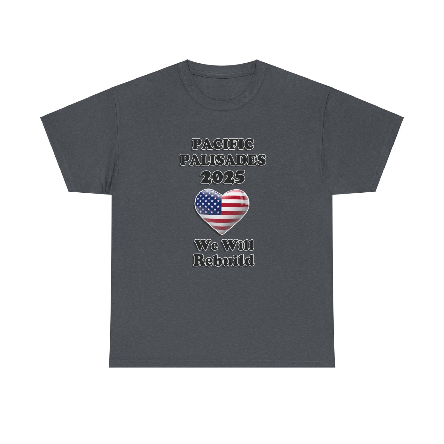 Unisex Heavy Cotton Tee - "We Will Rebuild" Pacific Palisades 2025 Tee USA