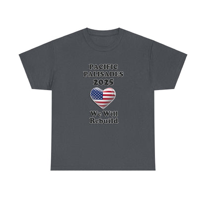 Unisex Heavy Cotton Tee - "We Will Rebuild" Pacific Palisades 2025 Tee USA