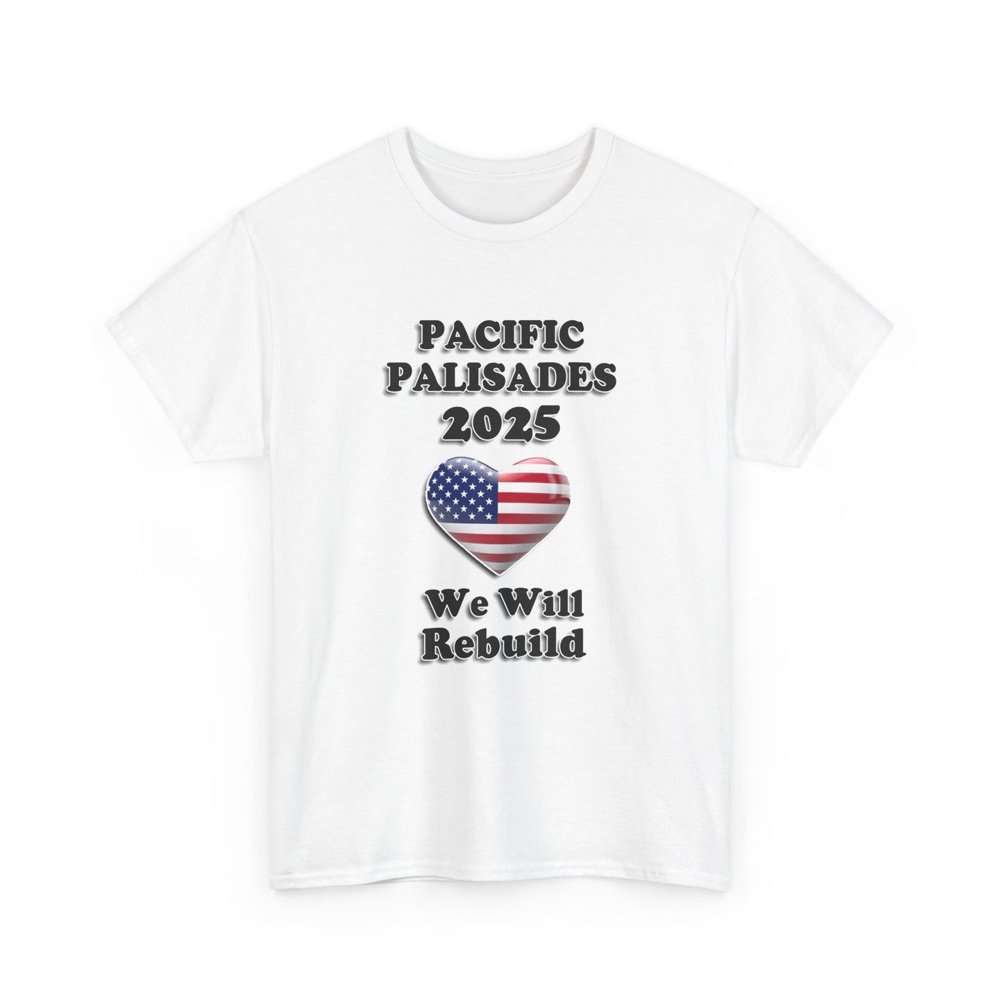Unisex Heavy Cotton Tee - "We Will Rebuild" Pacific Palisades 2025 Tee USA