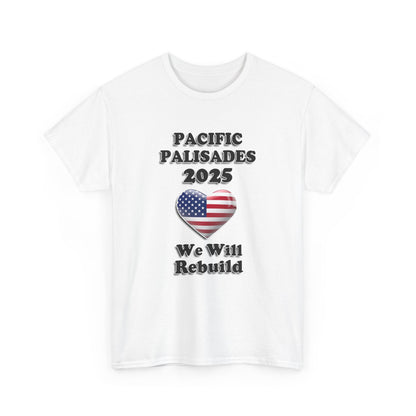 Unisex Heavy Cotton Tee - "We Will Rebuild" Pacific Palisades 2025 Tee USA