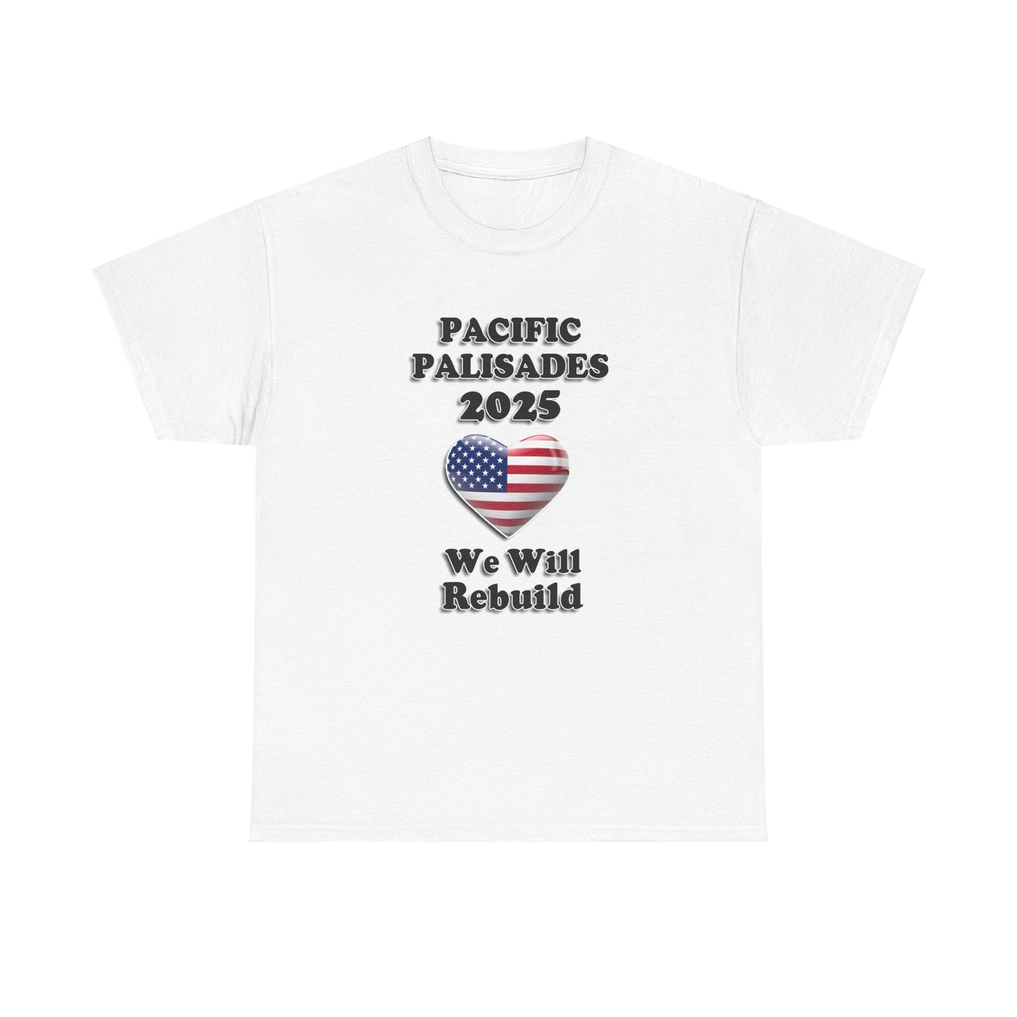 Unisex Heavy Cotton Tee - "We Will Rebuild" Pacific Palisades 2025 Tee USA