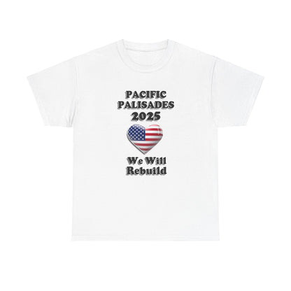Unisex Heavy Cotton Tee - "We Will Rebuild" Pacific Palisades 2025 Tee USA