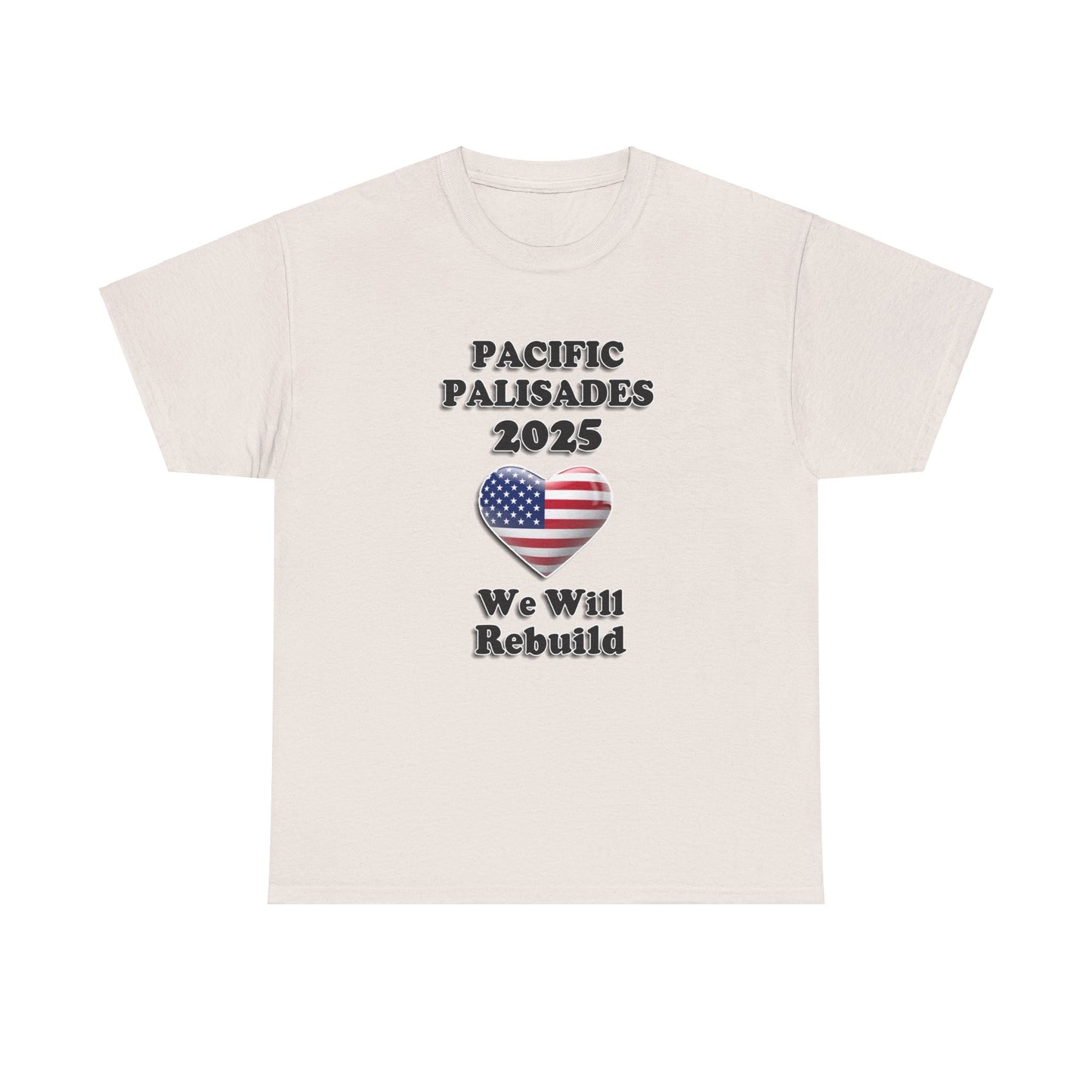 Unisex Heavy Cotton Tee - "We Will Rebuild" Pacific Palisades 2025 Tee USA