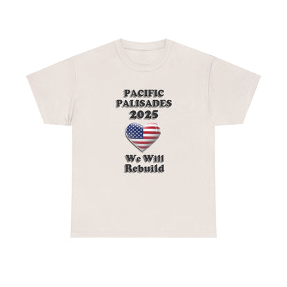 Unisex Heavy Cotton Tee - "We Will Rebuild" Pacific Palisades 2025 Tee USA