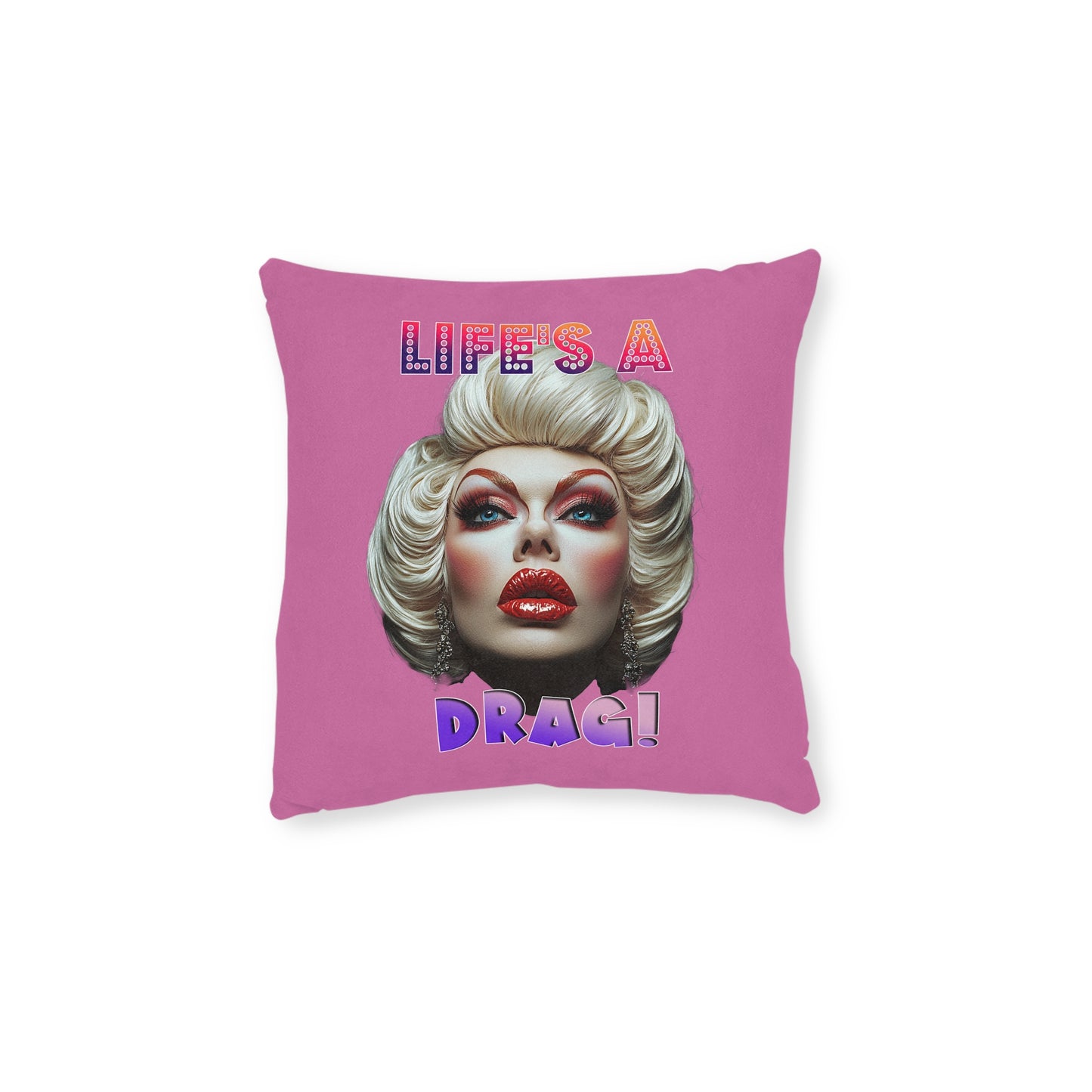Drag Queen Life's A Drag - Square Cushion UK