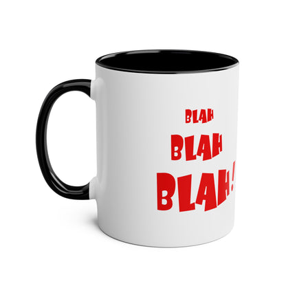 Blah BLAH BLAH! - Coffee Mug 11oz  UK