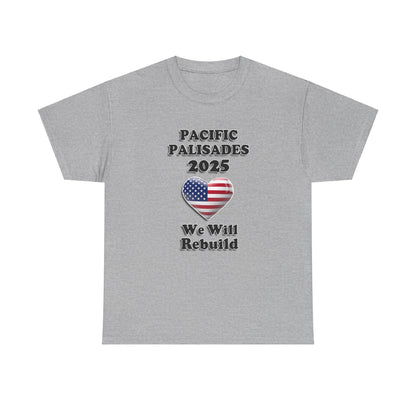Unisex Heavy Cotton Tee - "We Will Rebuild" Pacific Palisades 2025 Tee USA