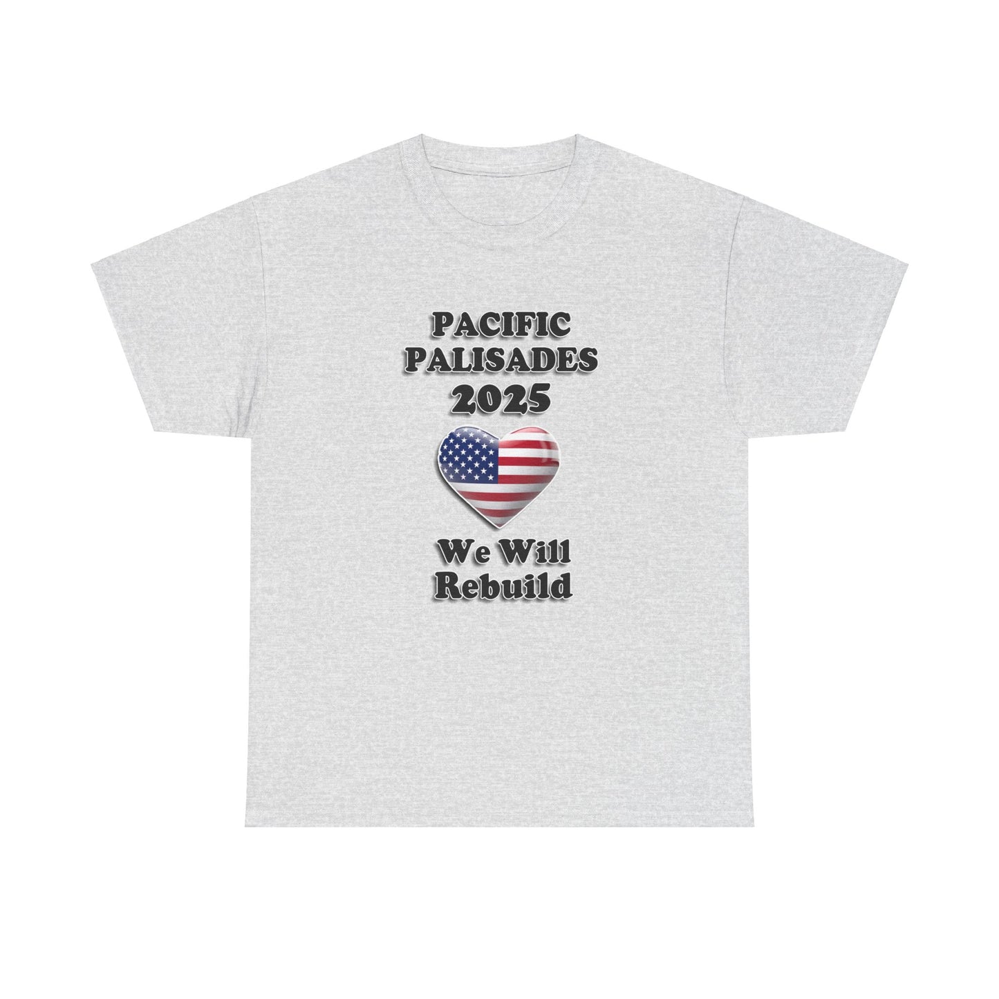 Unisex Heavy Cotton Tee - "We Will Rebuild" Pacific Palisades 2025 Tee USA
