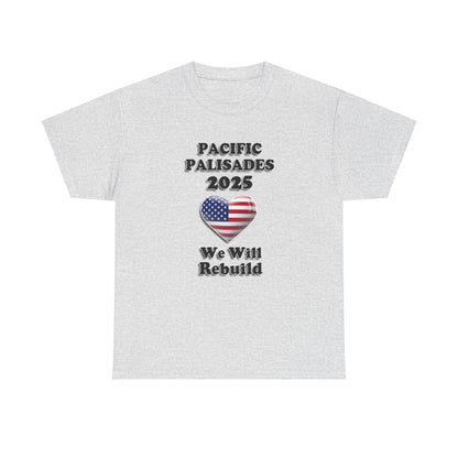 Unisex Heavy Cotton Tee - "We Will Rebuild" Pacific Palisades 2025 Tee USA