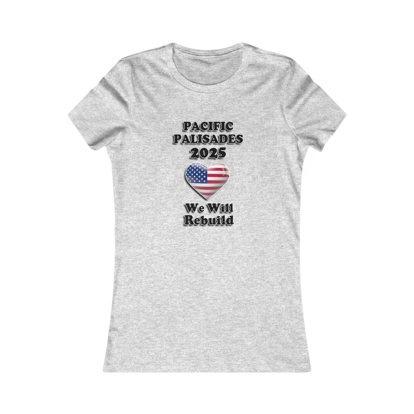 Patriotic Women's Tee - "Pacific Palisades 2025: We Will Rebuild" - USA