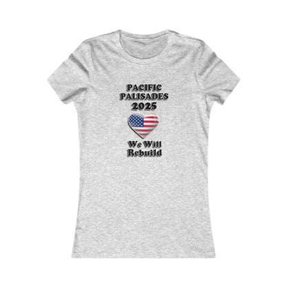 Patriotic Women's Tee - "Pacific Palisades 2025: We Will Rebuild" - USA