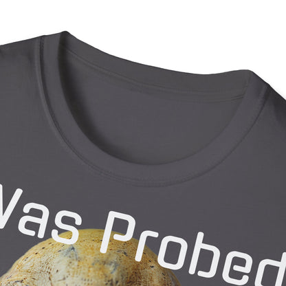 Probed by an Alien - Softstyle T-Shirt  -   UK