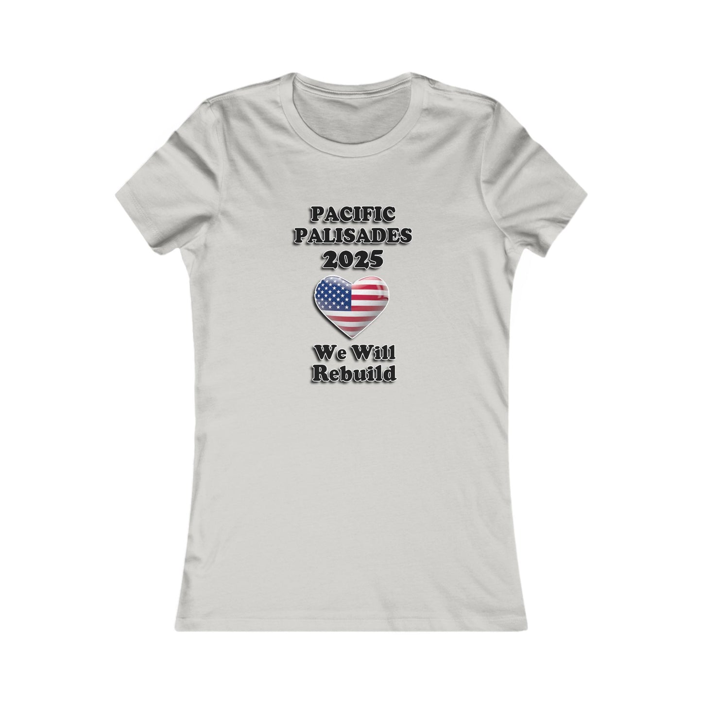 Patriotic Women's Tee - "Pacific Palisades 2025: We Will Rebuild" - USA
