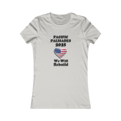 Patriotic Women's Tee - "Pacific Palisades 2025: We Will Rebuild" - USA