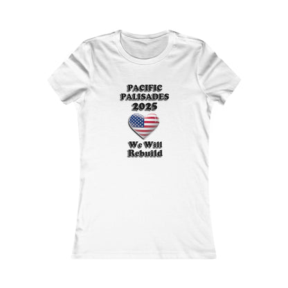 Patriotic Women's Tee - "Pacific Palisades 2025: We Will Rebuild" - USA