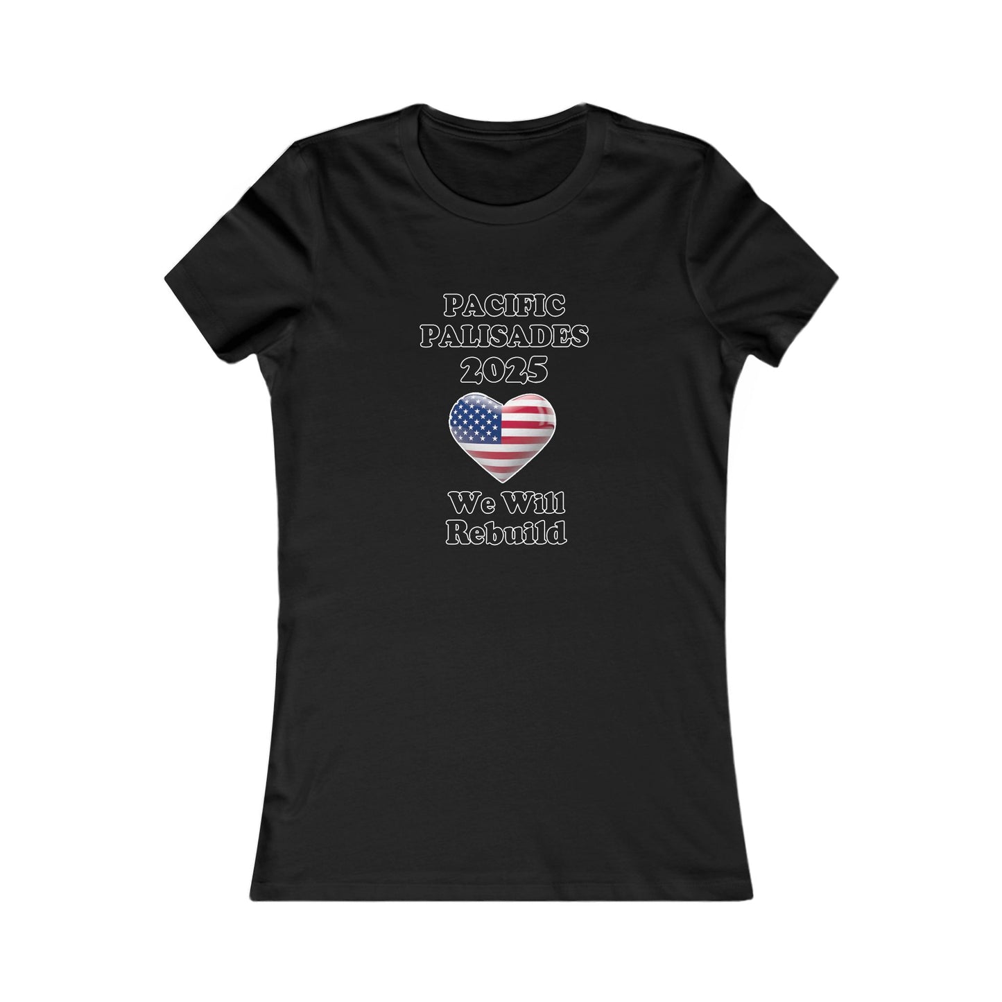 Patriotic Women's Tee - "Pacific Palisades 2025: We Will Rebuild" - USA