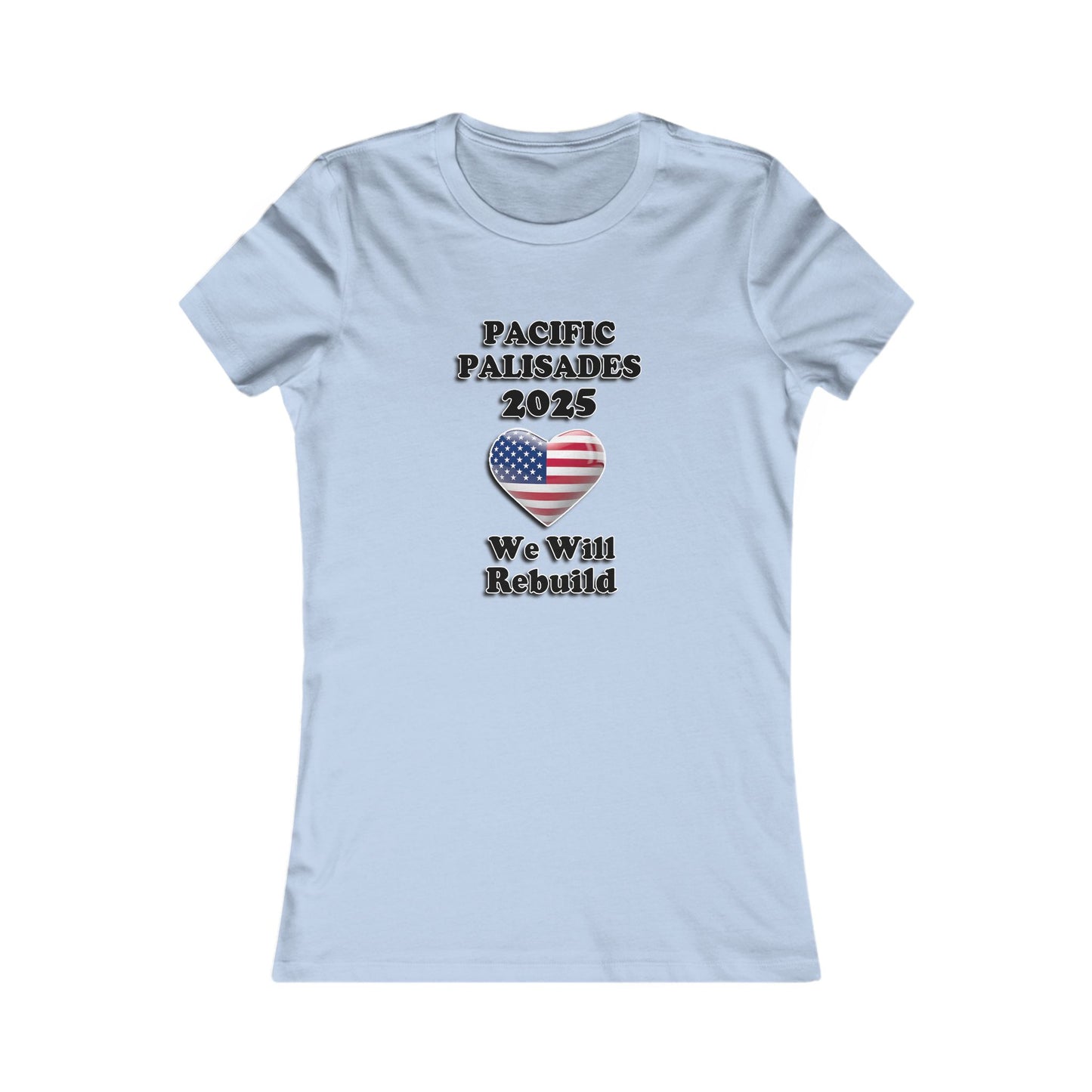 Patriotic Women's Tee - "Pacific Palisades 2025: We Will Rebuild" - USA