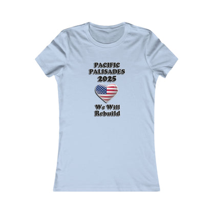 Patriotic Women's Tee - "Pacific Palisades 2025: We Will Rebuild" - USA