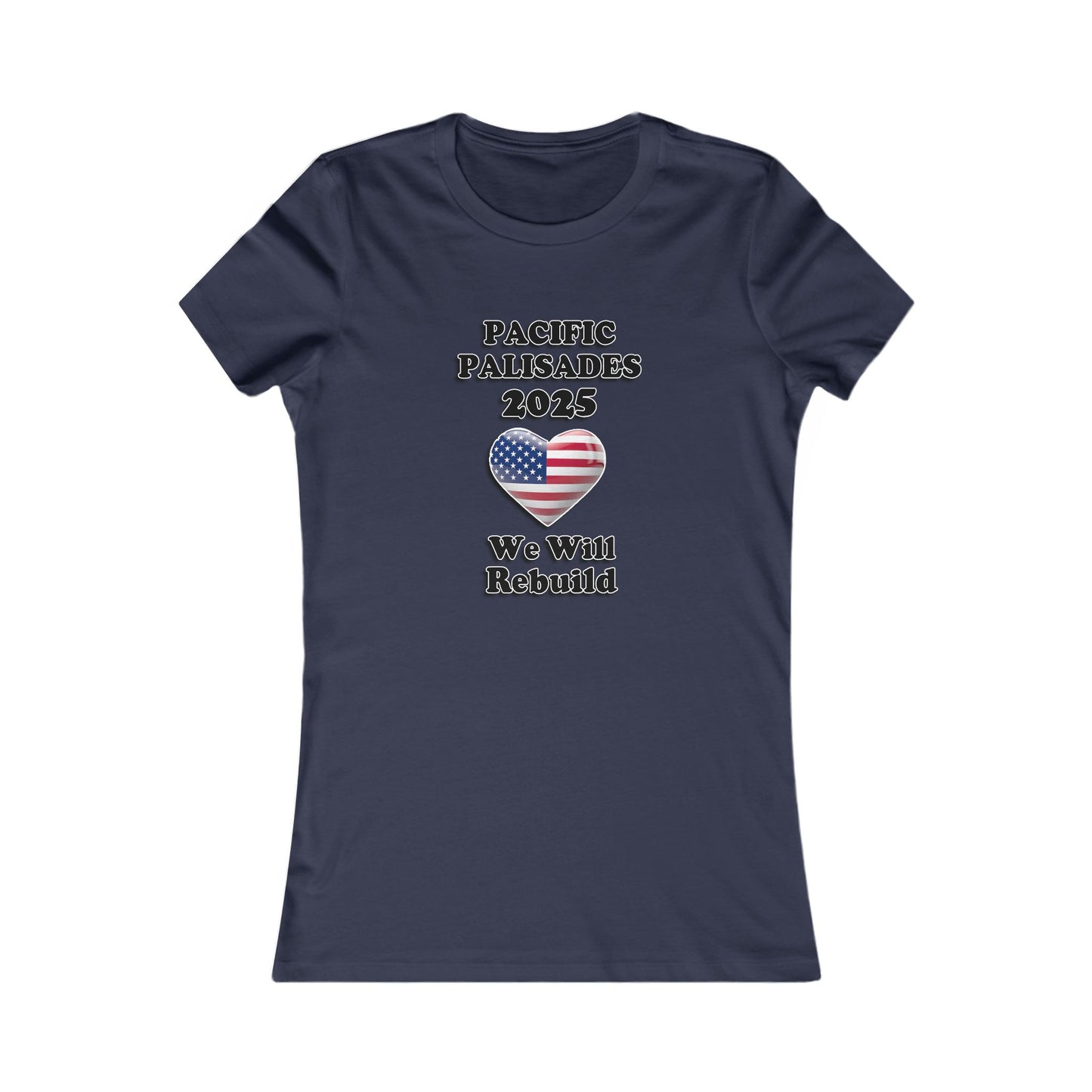 Patriotic Women's Tee - "Pacific Palisades 2025: We Will Rebuild" - USA