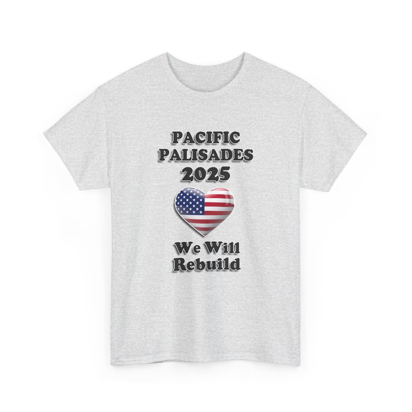 Unisex Heavy Cotton Tee - "We Will Rebuild" Pacific Palisades 2025 Tee USA