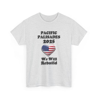 Unisex Heavy Cotton Tee - "We Will Rebuild" Pacific Palisades 2025 Tee USA