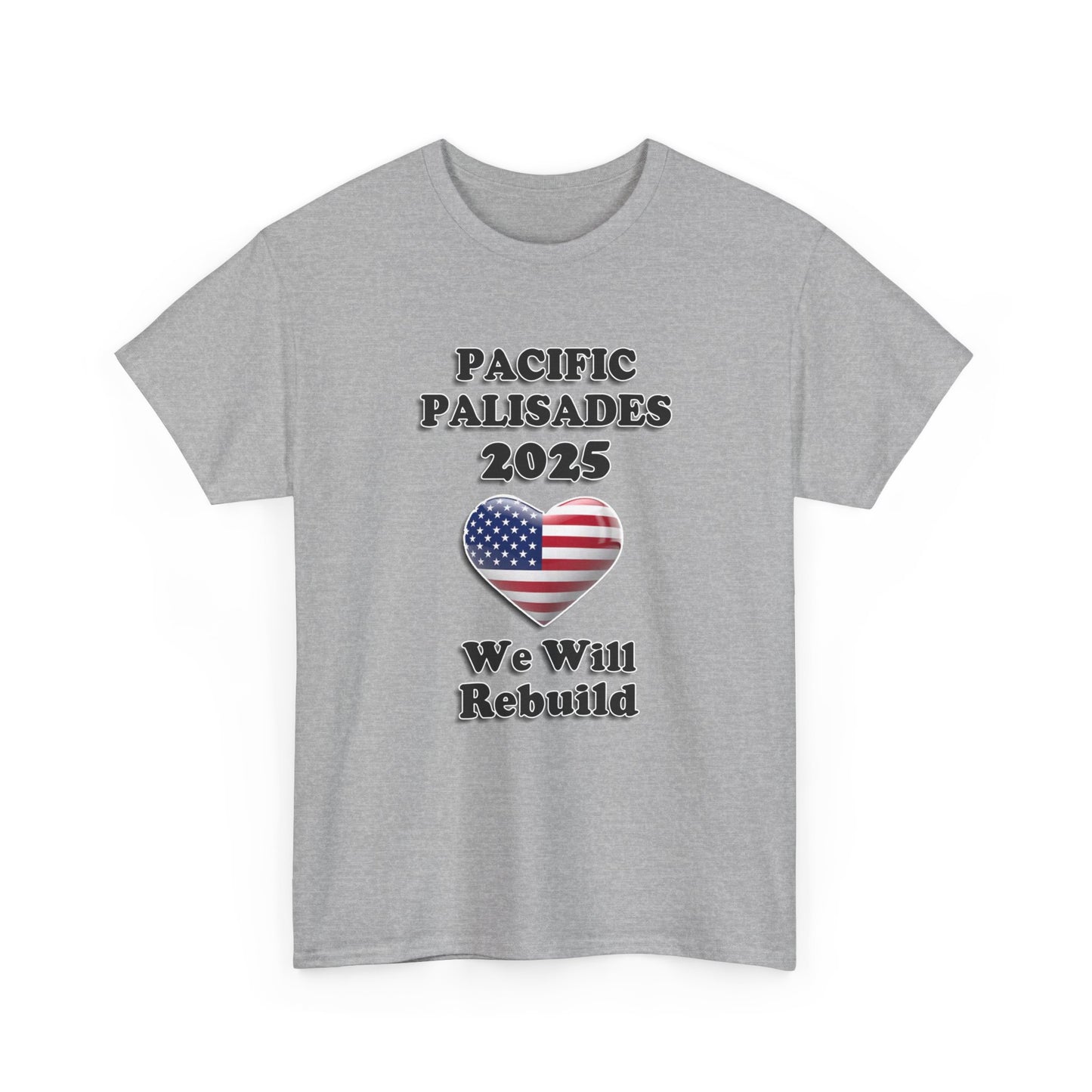 Unisex Heavy Cotton Tee - "We Will Rebuild" Pacific Palisades 2025 Tee USA