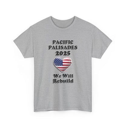 Unisex Heavy Cotton Tee - "We Will Rebuild" Pacific Palisades 2025 Tee USA