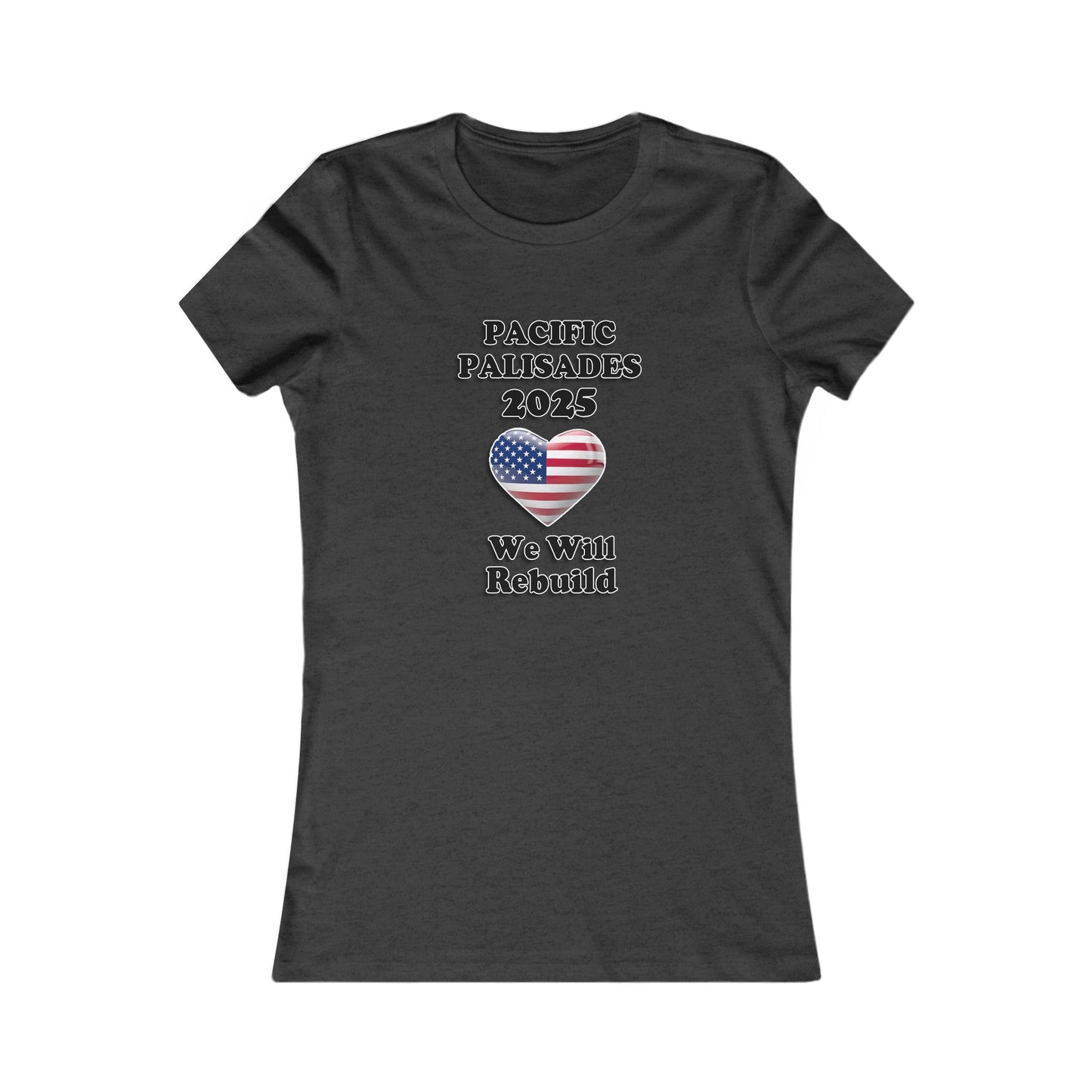 Patriotic Women's Tee - "Pacific Palisades 2025: We Will Rebuild" - USA