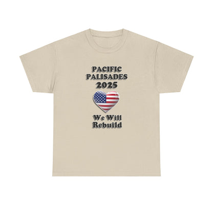Unisex Heavy Cotton Tee - "We Will Rebuild" Pacific Palisades 2025 Tee USA