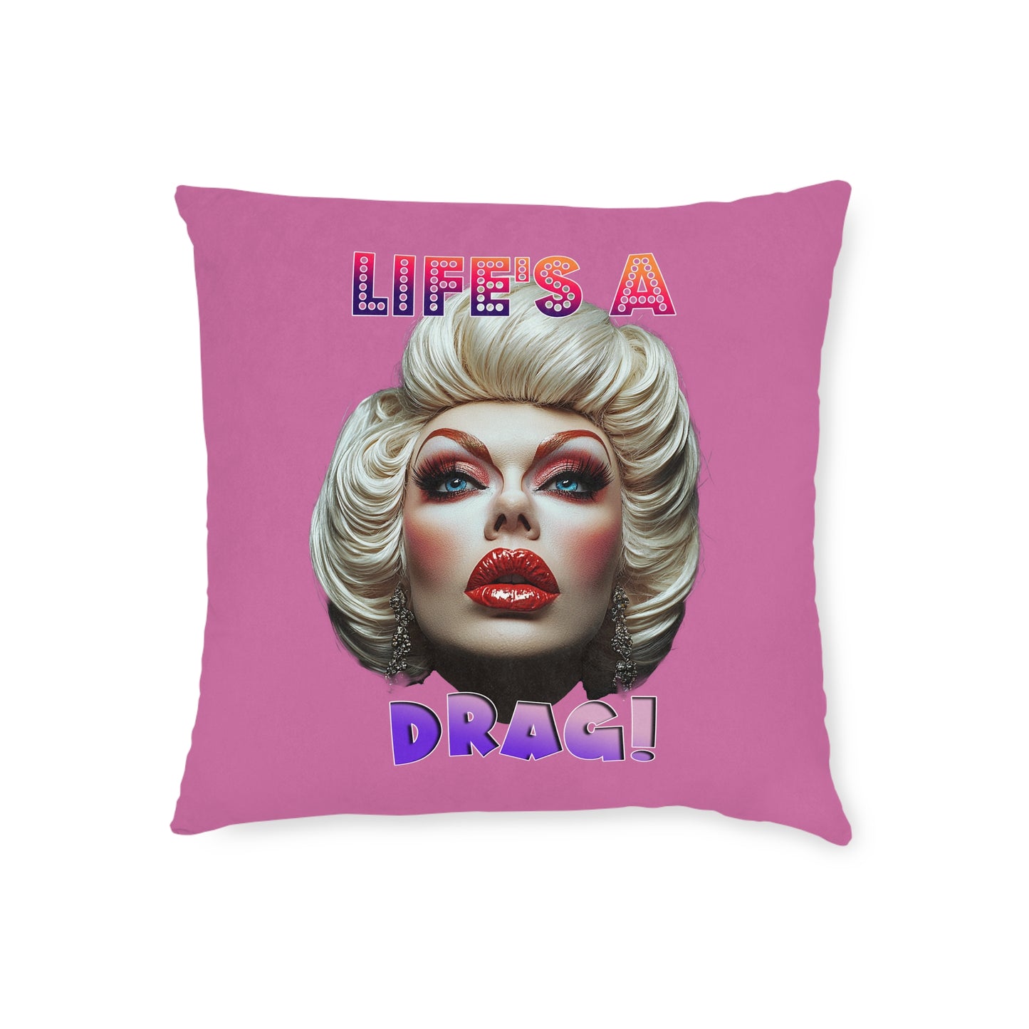 Drag Queen Life's A Drag - Square Cushion UK