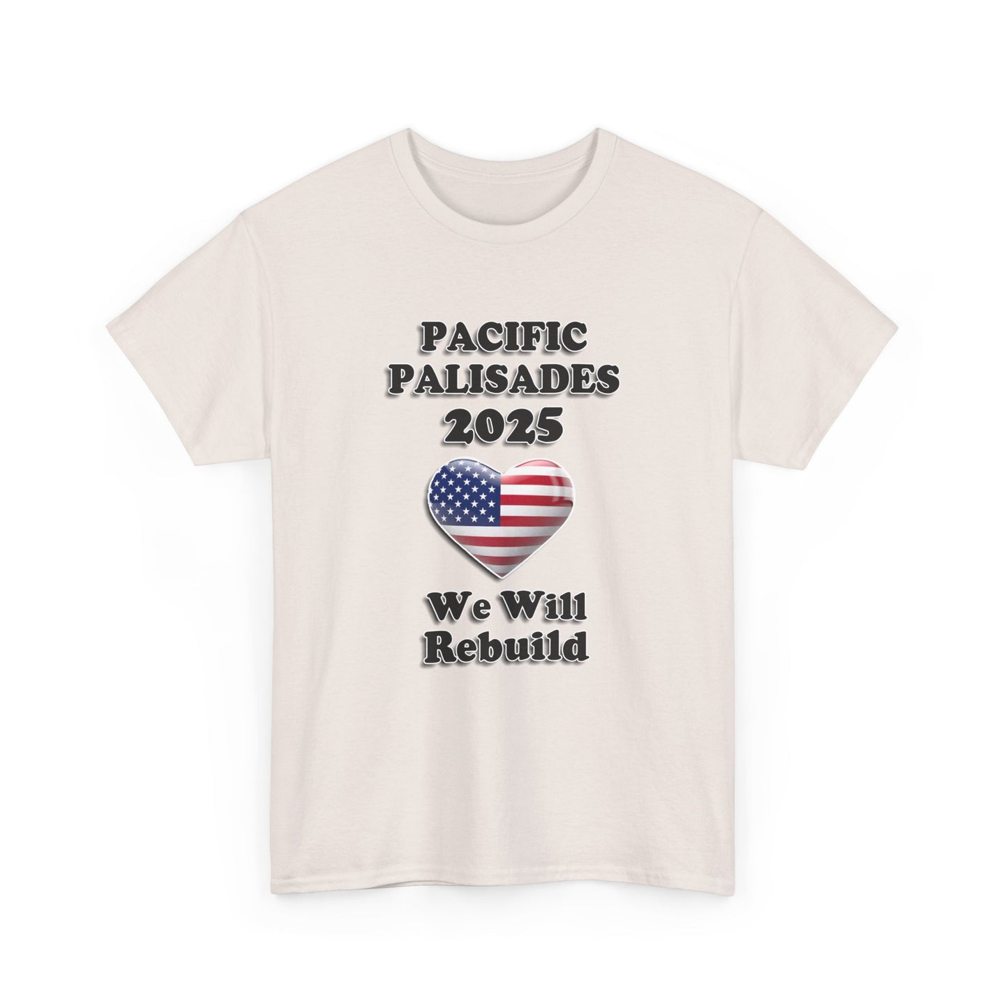 Unisex Heavy Cotton Tee - "We Will Rebuild" Pacific Palisades 2025 Tee USA