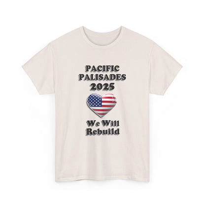 Unisex Heavy Cotton Tee - "We Will Rebuild" Pacific Palisades 2025 Tee USA